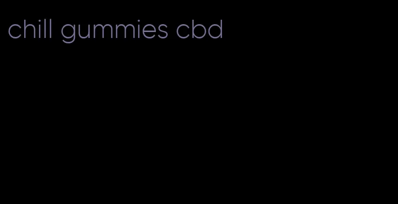 chill gummies cbd