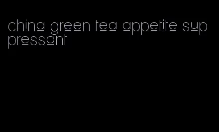 china green tea appetite suppressant