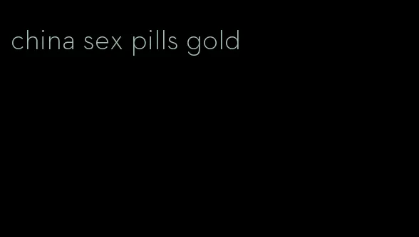 china sex pills gold