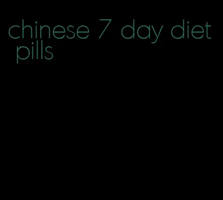 chinese 7 day diet pills