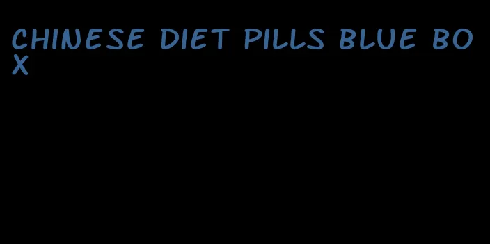 chinese diet pills blue box