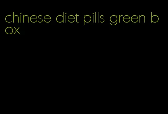 chinese diet pills green box