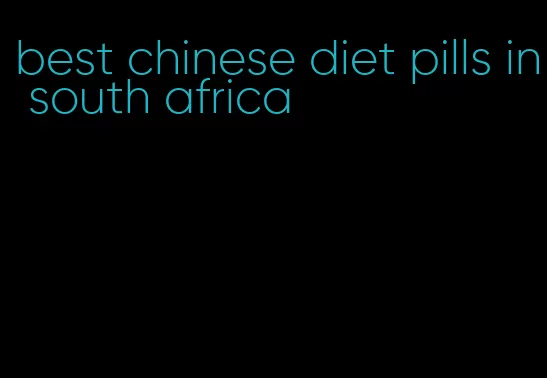 best chinese diet pills in south africa