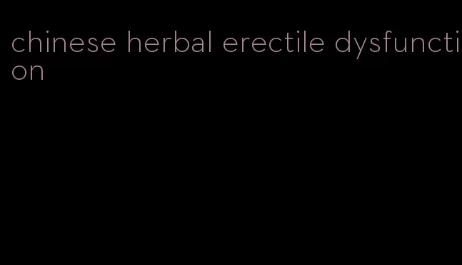 chinese herbal erectile dysfunction