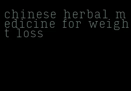 chinese herbal medicine for weight loss