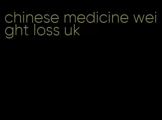 chinese medicine weight loss uk