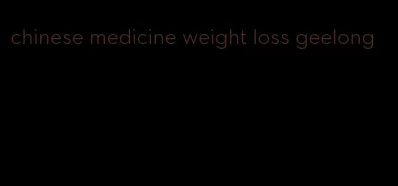 chinese medicine weight loss geelong