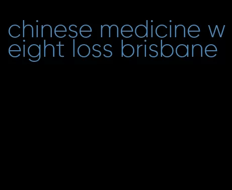 chinese medicine weight loss brisbane