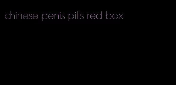 chinese penis pills red box