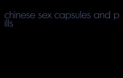 chinese sex capsules and pills