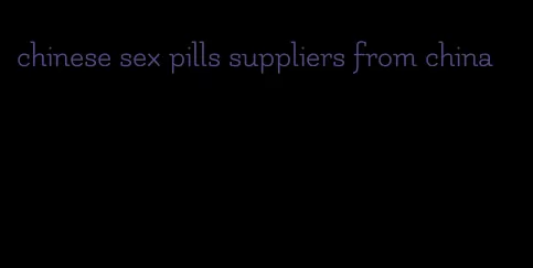 chinese sex pills suppliers from china