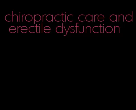 chiropractic care and erectile dysfunction