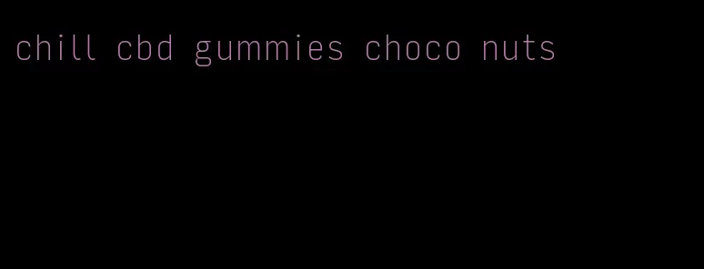 chill cbd gummies choco nuts