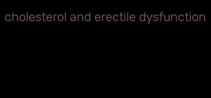 cholesterol and erectile dysfunction