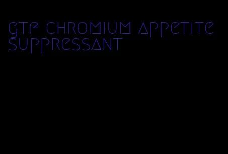 gtf chromium appetite suppressant