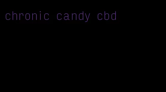 chronic candy cbd