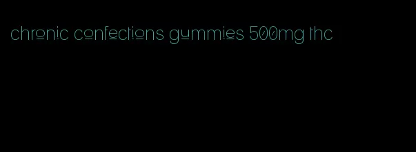 chronic confections gummies 500mg thc