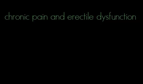 chronic pain and erectile dysfunction