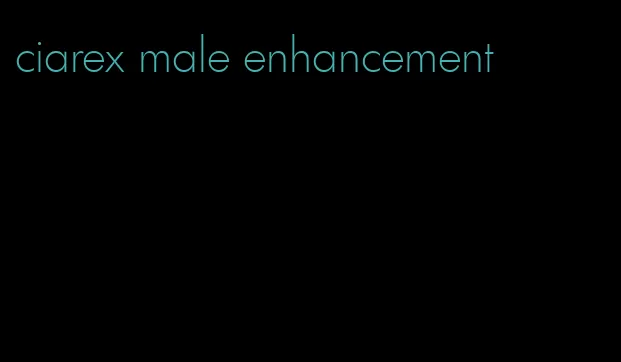 ciarex male enhancement