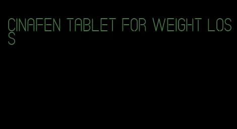 cinafen tablet for weight loss