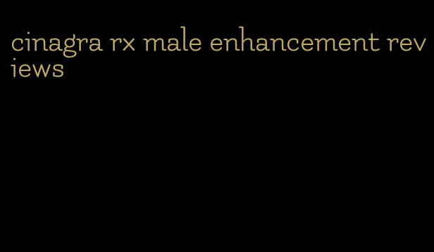 cinagra rx male enhancement reviews