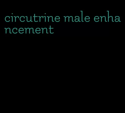 circutrine male enhancement