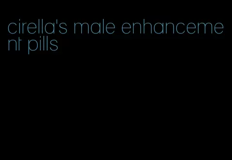 cirella's male enhancement pills