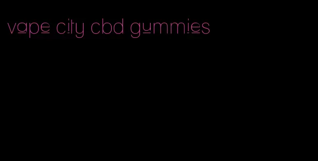 vape city cbd gummies