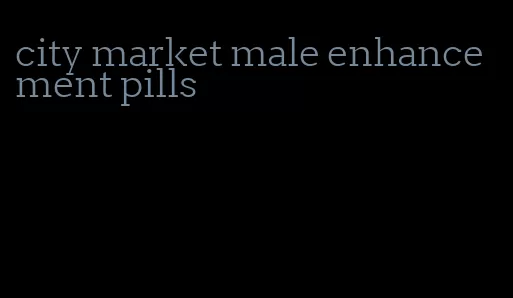 city market male enhancement pills