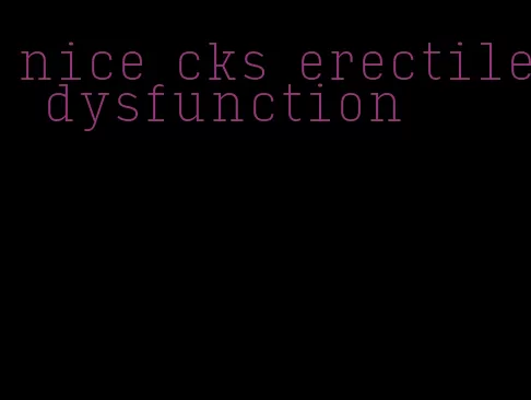 nice cks erectile dysfunction