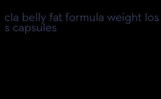 cla belly fat formula weight loss capsules