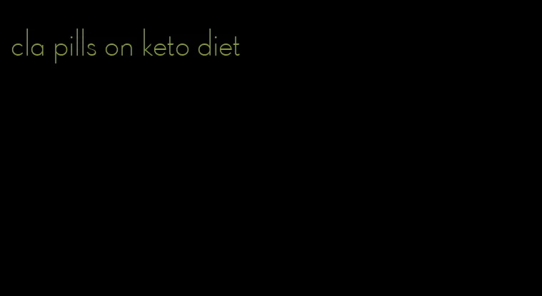 cla pills on keto diet