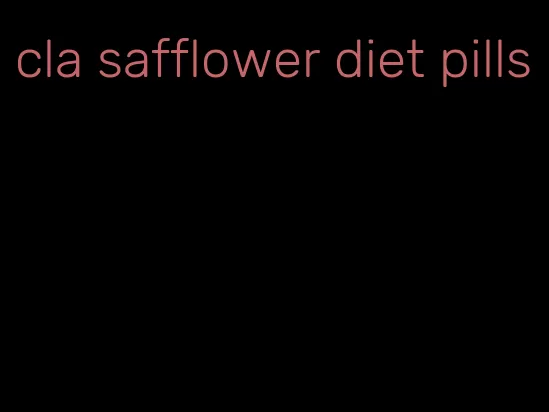 cla safflower diet pills