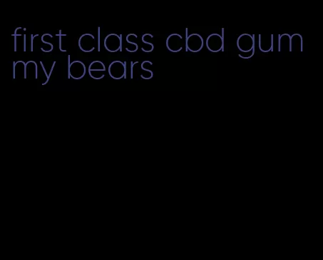 first class cbd gummy bears