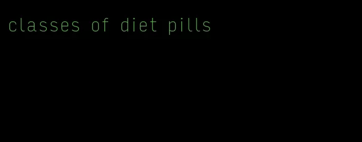 classes of diet pills