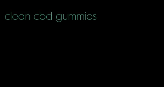 clean cbd gummies