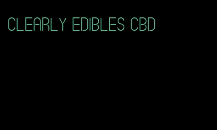 clearly edibles cbd