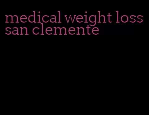 medical weight loss san clemente