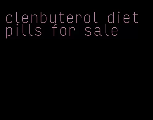 clenbuterol diet pills for sale