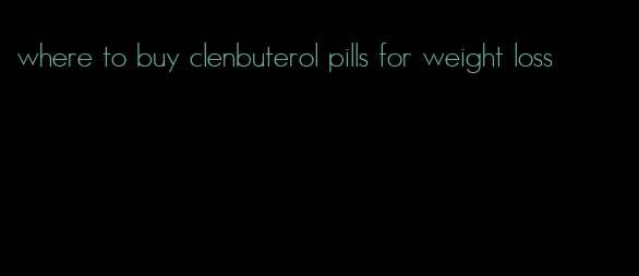 where to buy clenbuterol pills for weight loss