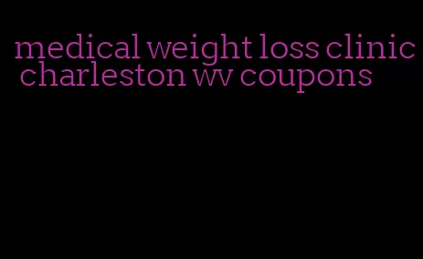 medical weight loss clinic charleston wv coupons