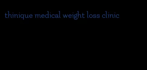 thinique medical weight loss clinic