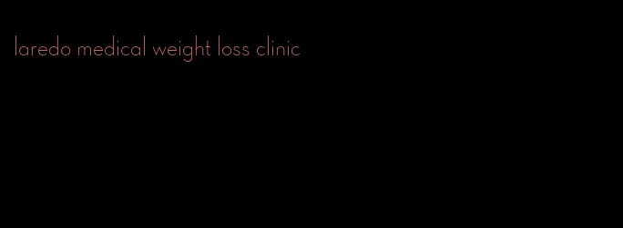 laredo medical weight loss clinic