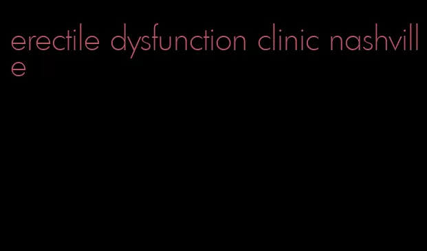 erectile dysfunction clinic nashville