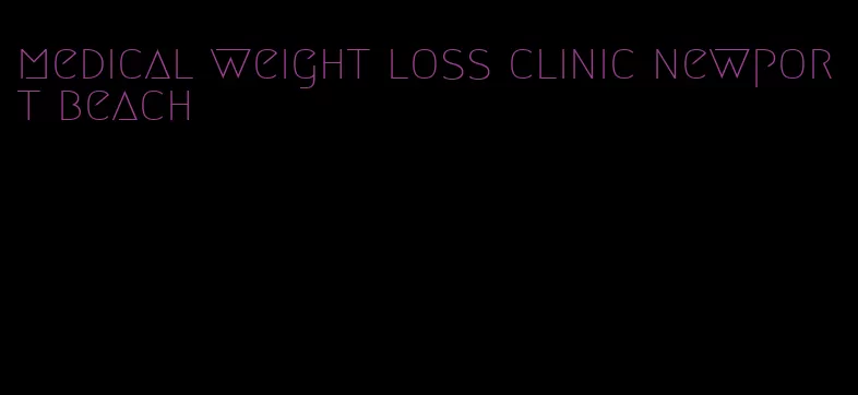 medical weight loss clinic newport beach