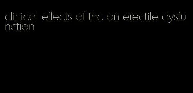 clinical effects of thc on erectile dysfunction