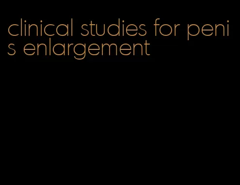 clinical studies for penis enlargement