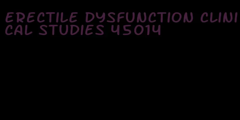 erectile dysfunction clinical studies 45014