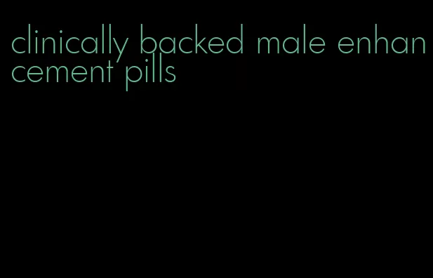 clinically backed male enhancement pills