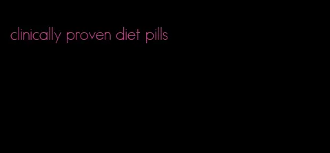 clinically proven diet pills